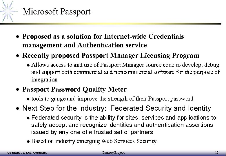 Microsoft Passport · Proposed as a solution for Internet-wide Credentials management and Authentication service