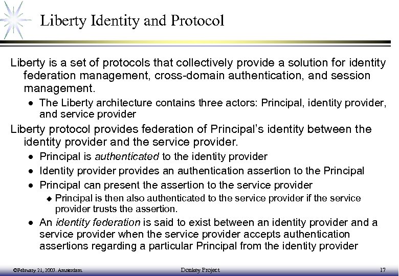 Liberty Identity and Protocol Liberty is a set of protocols that collectively provide a