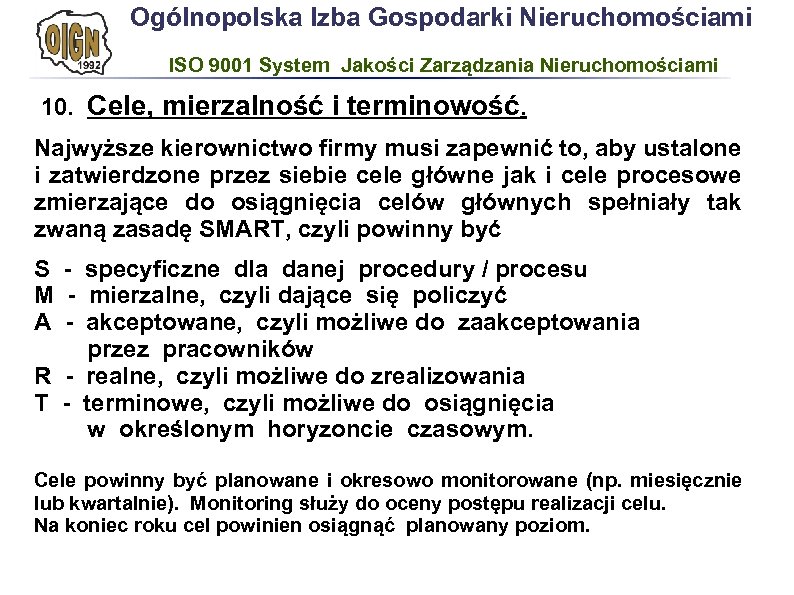 Ogólnopolska Izba Gospodarki Nieruchomościami ISO 9001 System Jakości Zarządzania Nieruchomościami 10. Cele, mierzalność i