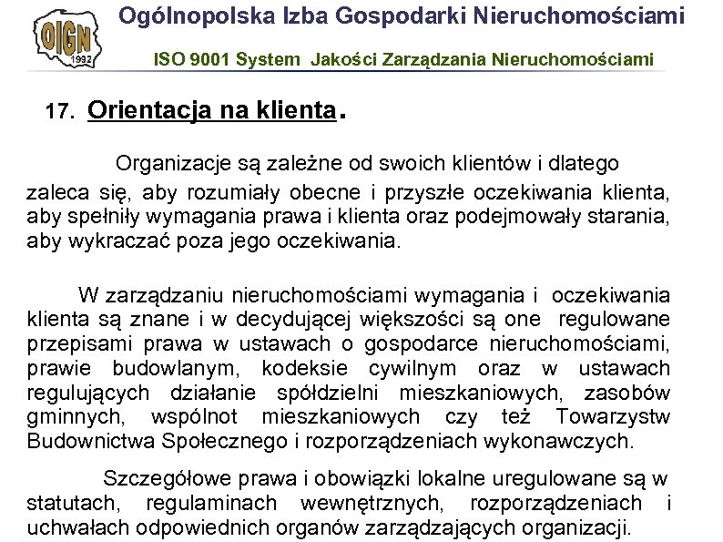 Ogólnopolska Izba Gospodarki Nieruchomościami ISO 9001 System Jakości Zarządzania Nieruchomościami 17. Orientacja na klienta