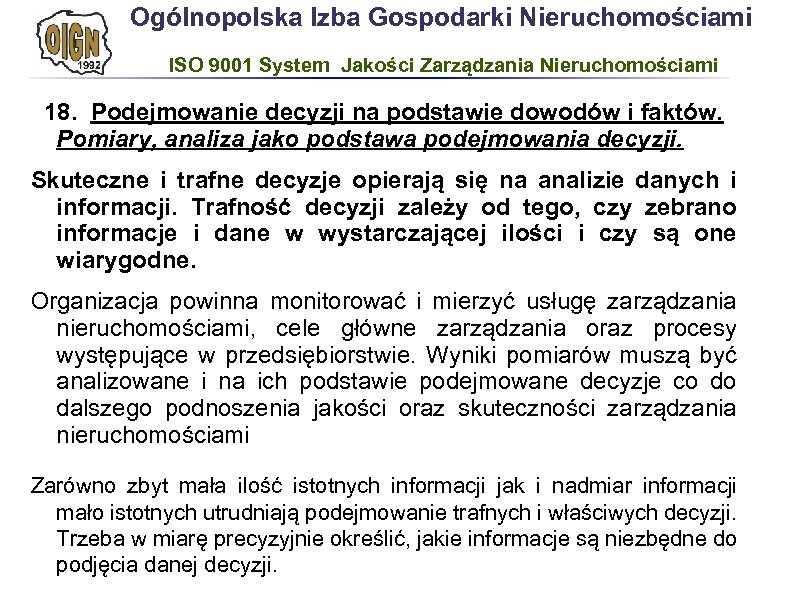 Ogólnopolska Izba Gospodarki Nieruchomościami ISO 9001 System Jakości Zarządzania Nieruchomościami 18. Podejmowanie decyzji na