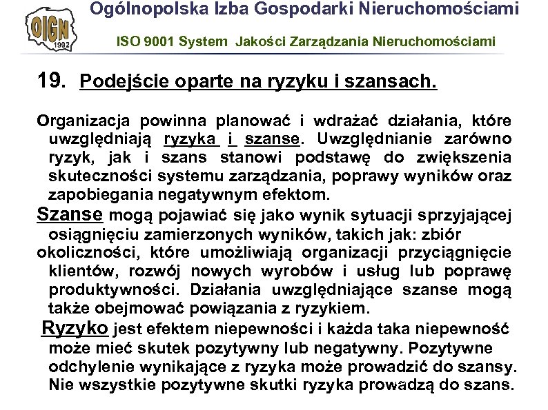 Ogólnopolska Izba Gospodarki Nieruchomościami ISO 9001 System Jakości Zarządzania Nieruchomościami 19. Podejście oparte na