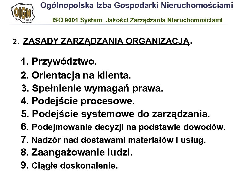 Ogólnopolska Izba Gospodarki Nieruchomościami ISO 9001 System Jakości Zarządzania Nieruchomościami 2. ZASADY ZARZĄDZANIA ORGANIZACJĄ