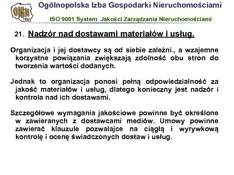 Ogólnopolska Izba Gospodarki Nieruchomościami ISO 9001 System Jakości Zarządzania Nieruchomościami 21. Nadzór nad dostawami