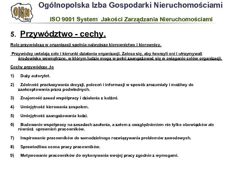 Ogólnopolska Izba Gospodarki Nieruchomościami ISO 9001 System Jakości Zarządzania Nieruchomościami 5. Przywództwo cechy. Rolę