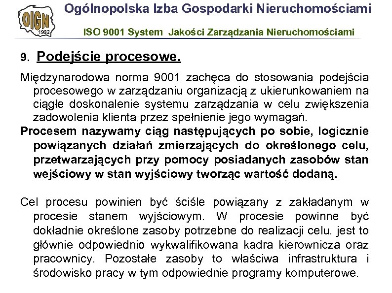 Ogólnopolska Izba Gospodarki Nieruchomościami ISO 9001 System Jakości Zarządzania Nieruchomościami 9. Podejście procesowe. Międzynarodowa