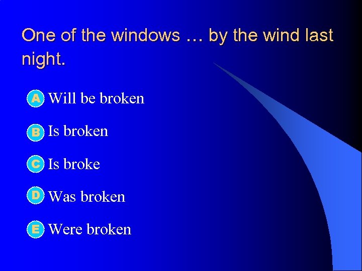 One of the windows … by the wind last night. А l Will be