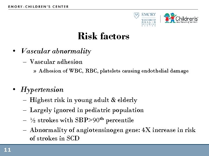 Risk factors • Vascular abnormality – Vascular adhesion » Adhesion of WBC, RBC, platelets