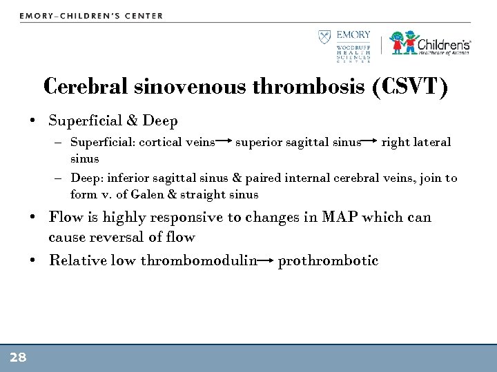 Cerebral sinovenous thrombosis (CSVT) • Superficial & Deep – Superficial: cortical veins superior sagittal