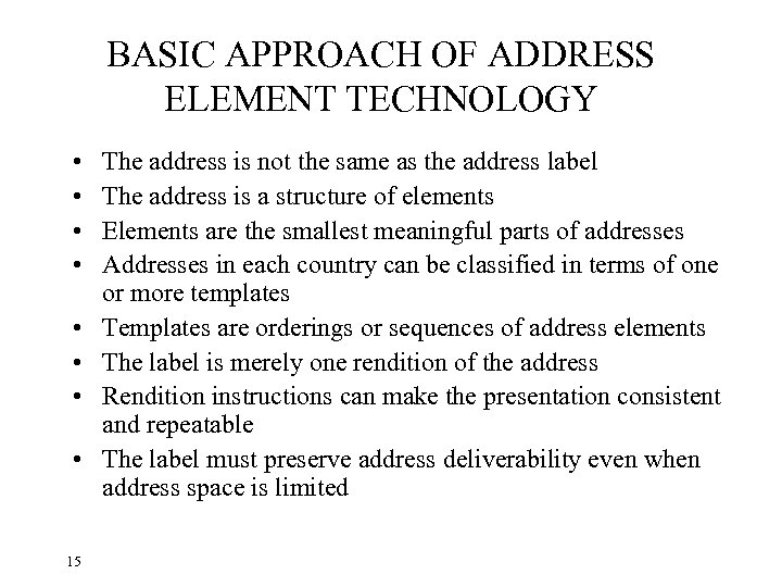 BASIC APPROACH OF ADDRESS ELEMENT TECHNOLOGY • • 15 The address is not the