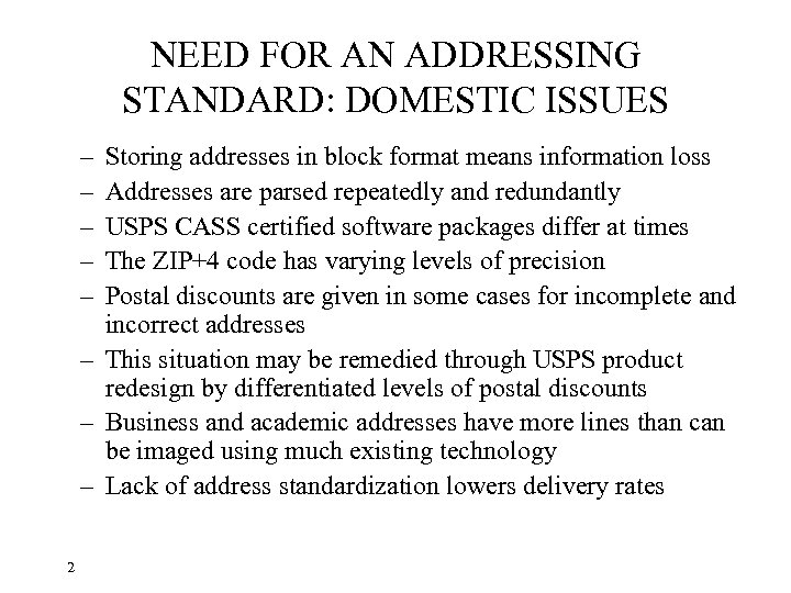 NEED FOR AN ADDRESSING STANDARD: DOMESTIC ISSUES – – – Storing addresses in block