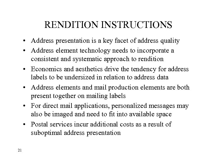 RENDITION INSTRUCTIONS • Address presentation is a key facet of address quality • Address