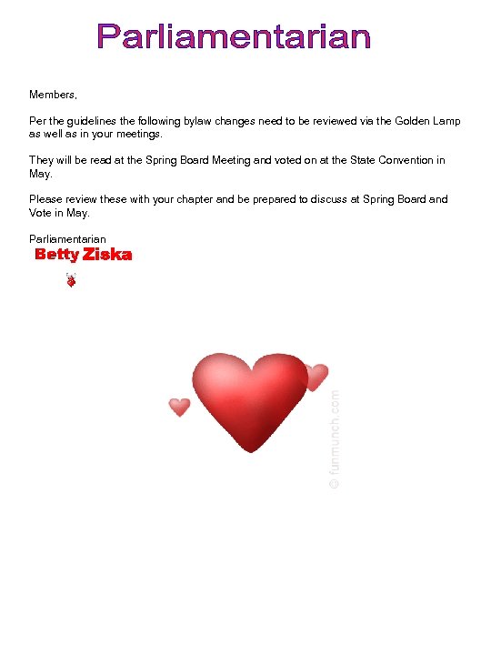 Members, Per the guidelines the following bylaw changes need to be reviewed via the