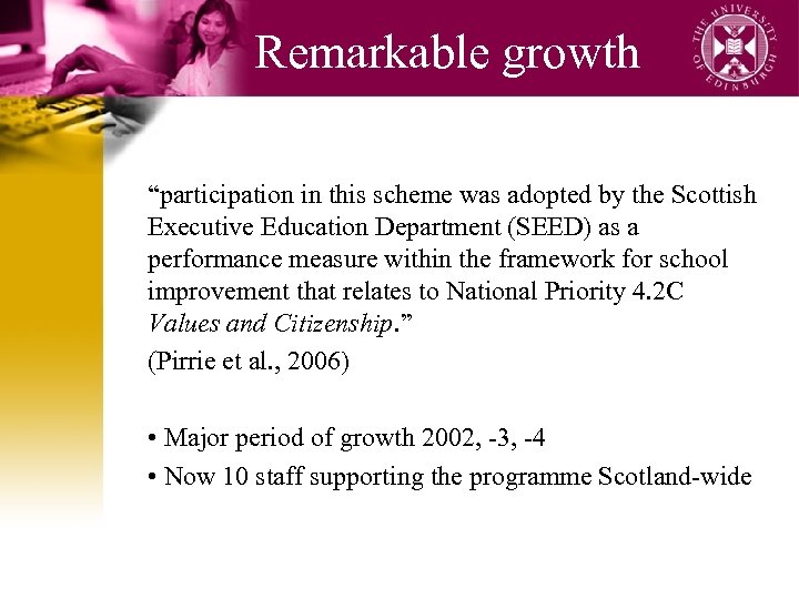 Remarkable growth “participation in this scheme was adopted by the Scottish Executive Education Department