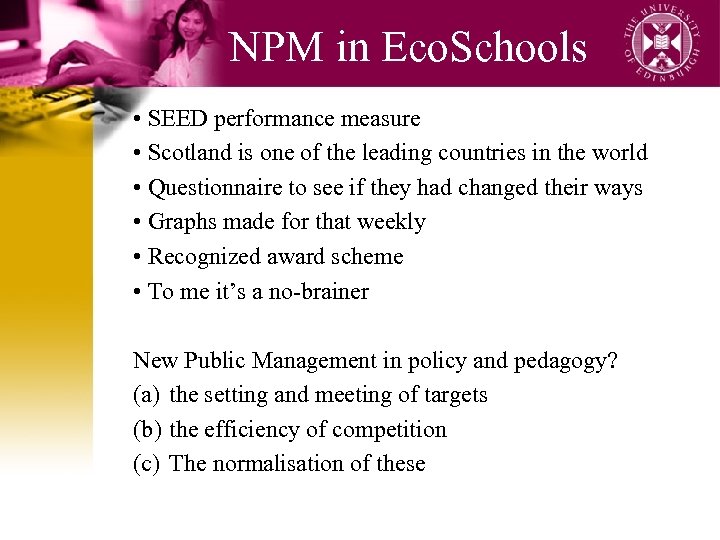 NPM in Eco. Schools • SEED performance measure • Scotland is one of the