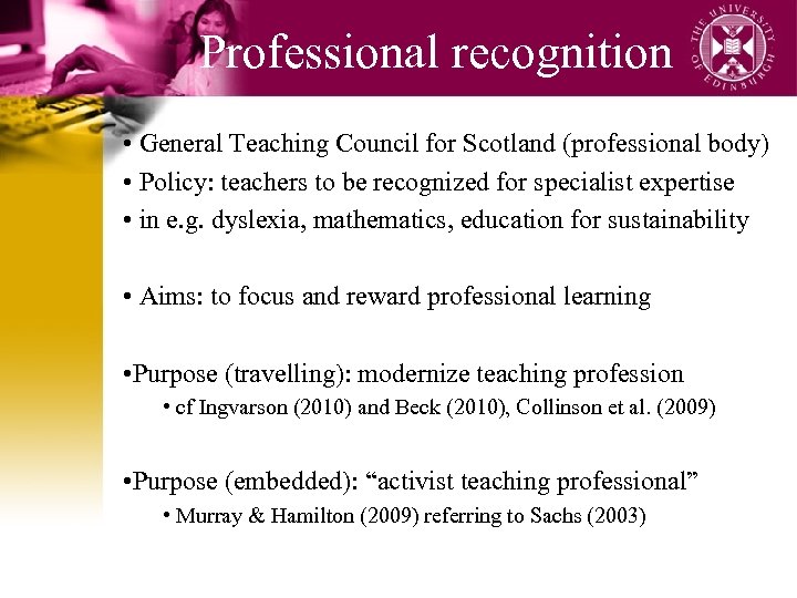 Professional recognition • General Teaching Council for Scotland (professional body) • Policy: teachers to