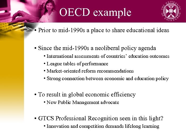 OECD example • Prior to mid-1990 s a place to share educational ideas •