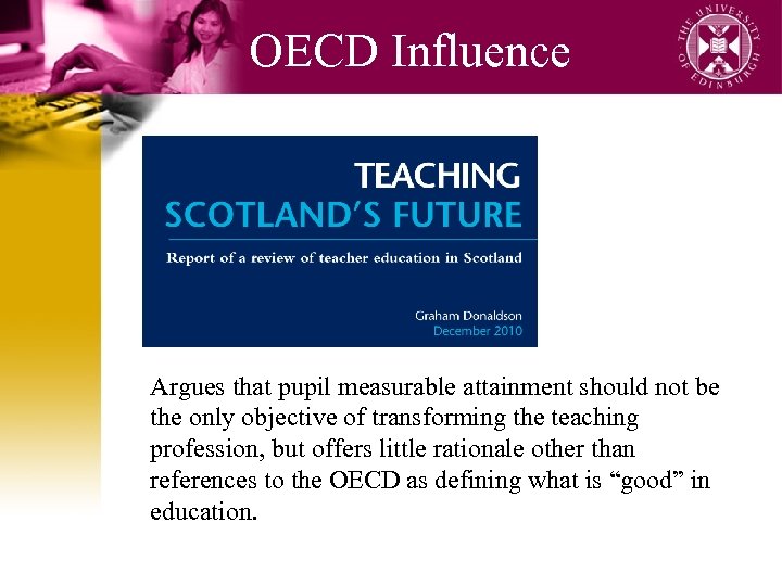 OECD Influence Argues that pupil measurable attainment should not be the only objective of