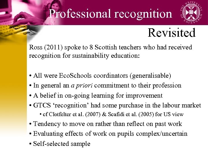 Professional recognition Revisited Ross (2011) spoke to 8 Scottish teachers who had received recognition