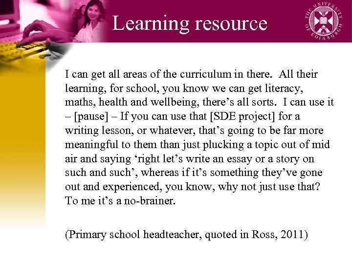 Learning resource I can get all areas of the curriculum in there. All their