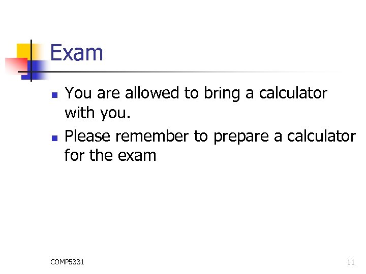 Exam n n You are allowed to bring a calculator with you. Please remember