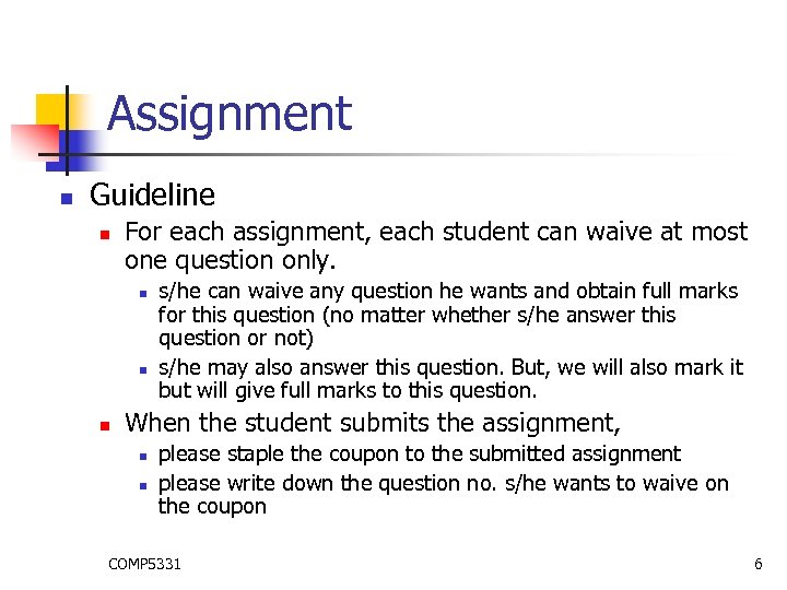 Assignment n Guideline n For each assignment, each student can waive at most one