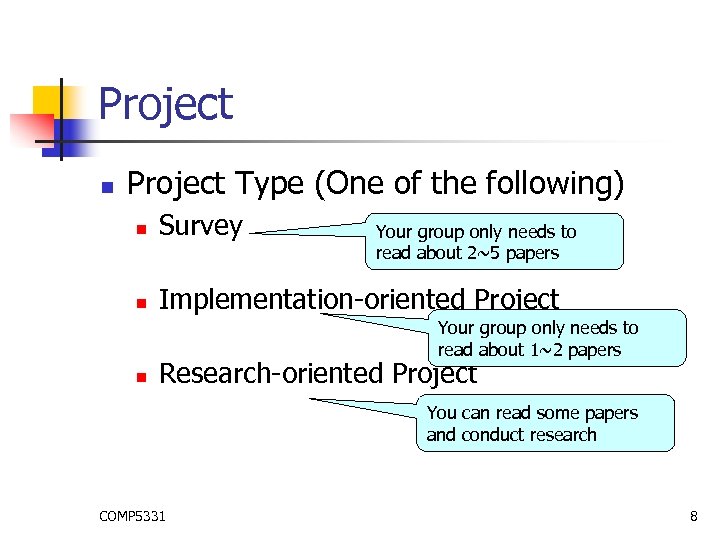 Project n Project Type (One of the following) n Survey n Implementation-oriented Project Your