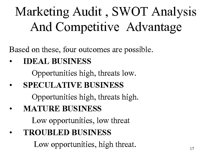 Marketing Audit , SWOT Analysis And Competitive Advantage Based on these, four outcomes are