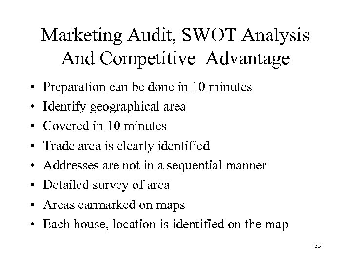 Marketing Audit, SWOT Analysis And Competitive Advantage • • Preparation can be done in