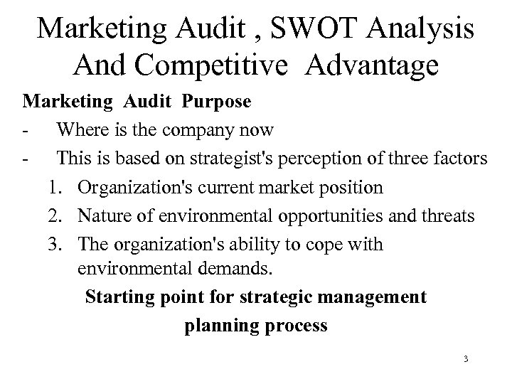 Marketing Audit , SWOT Analysis And Competitive Advantage Marketing Audit Purpose - Where is