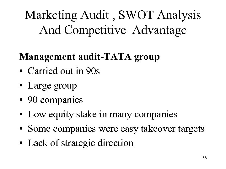 Marketing Audit , SWOT Analysis And Competitive Advantage Management audit-TATA group • Carried out