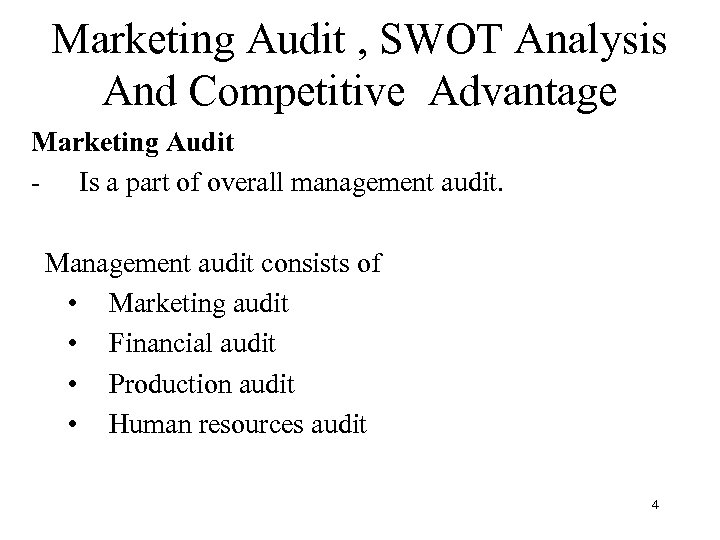 Marketing Audit , SWOT Analysis And Competitive Advantage Marketing Audit - Is a part