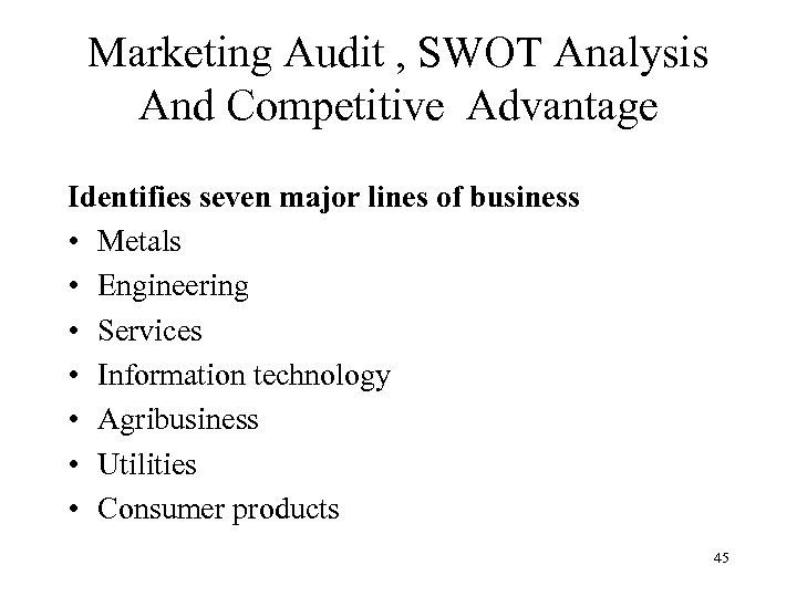 Marketing Audit , SWOT Analysis And Competitive Advantage Identifies seven major lines of business