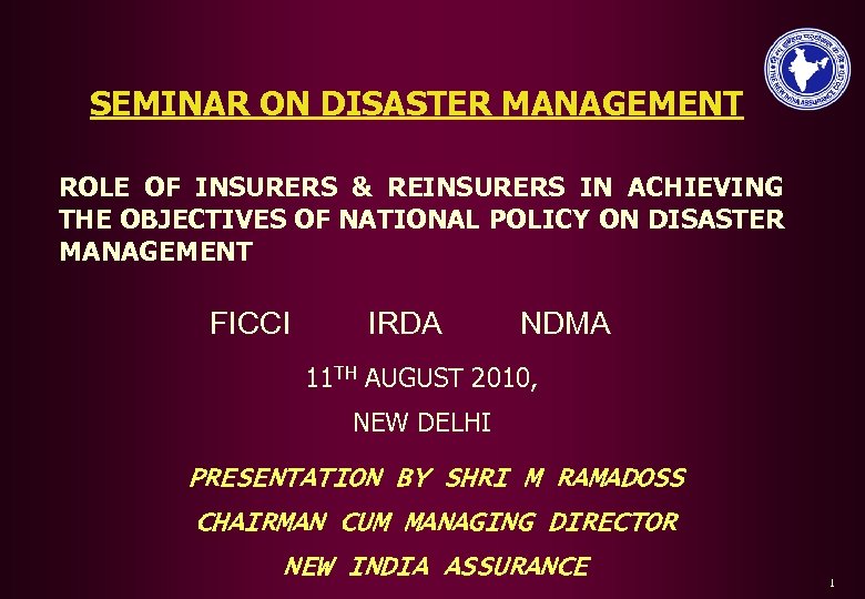 SEMINAR ON DISASTER MANAGEMENT ROLE OF INSURERS & REINSURERS IN ACHIEVING THE OBJECTIVES OF