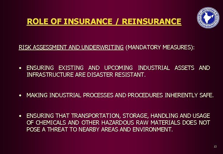 ROLE OF INSURANCE / REINSURANCE RISK ASSESSMENT AND UNDERWRITING (MANDATORY MEASURES): • ENSURING EXISTING