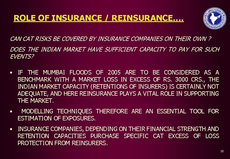 ROLE OF INSURANCE / REINSURANCE…. CAN CAT RISKS BE COVERED BY INSURANCE COMPANIES ON