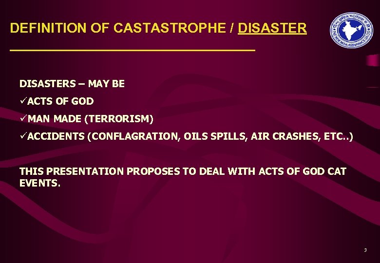 DEFINITION OF CASTASTROPHE / DISASTERS – MAY BE üACTS OF GOD üMAN MADE (TERRORISM)