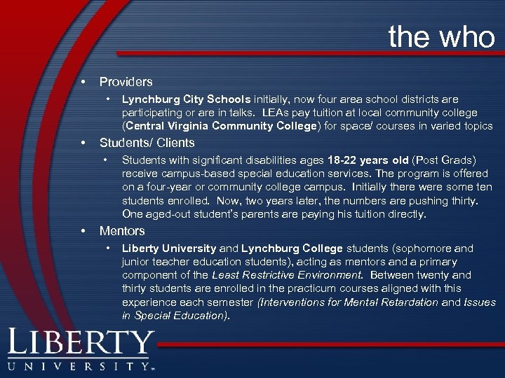 the who • Providers • • Students/ Clients • • Lynchburg City Schools initially,