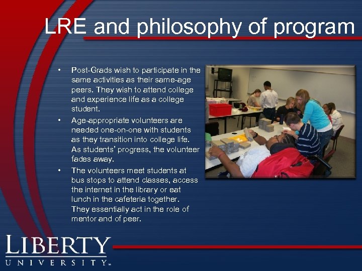 LRE and philosophy of program • • • Post-Grads wish to participate in the