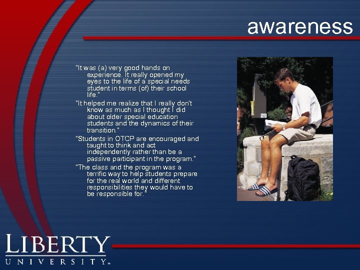 awareness “It was (a) very good hands on experience. It really opened my eyes