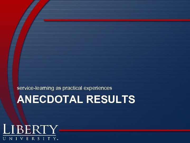 service-learning as practical experiences ANECDOTAL RESULTS 