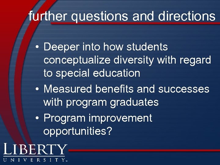 further questions and directions • Deeper into how students conceptualize diversity with regard to