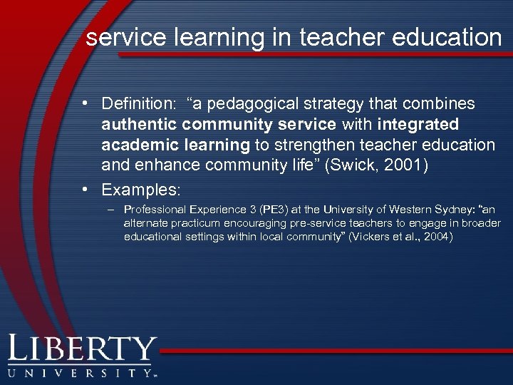 service learning in teacher education • Definition: “a pedagogical strategy that combines authentic community