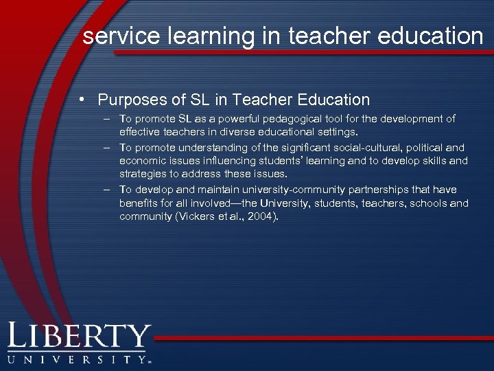 service learning in teacher education • Purposes of SL in Teacher Education – To