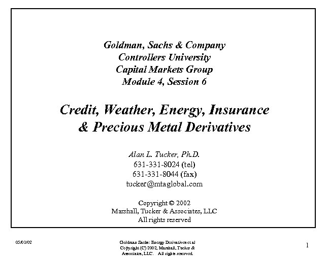 Goldman, Sachs & Company Controllers University Capital Markets Group Module 4, Session 6 Credit,