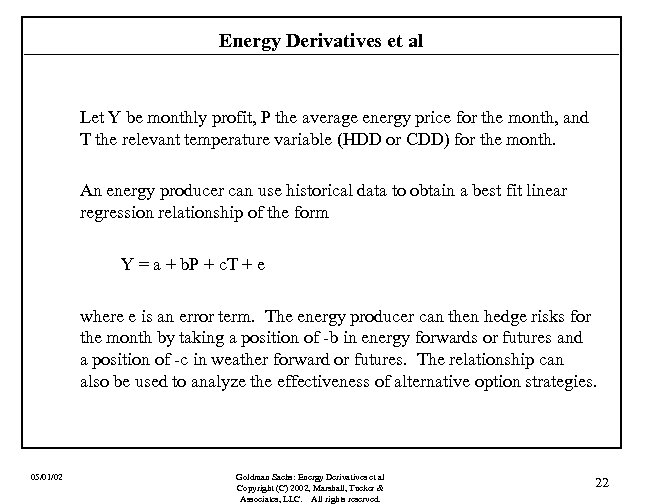 Energy Derivatives et al Let Y be monthly profit, P the average energy price