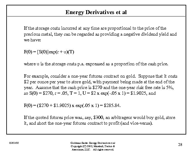 Energy Derivatives et al If the storage costs incurred at any time are proportional