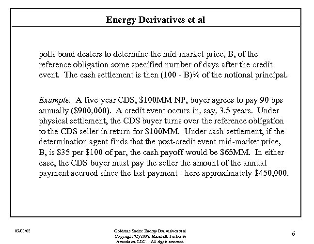 Energy Derivatives et al polls bond dealers to determine the mid-market price, B, of