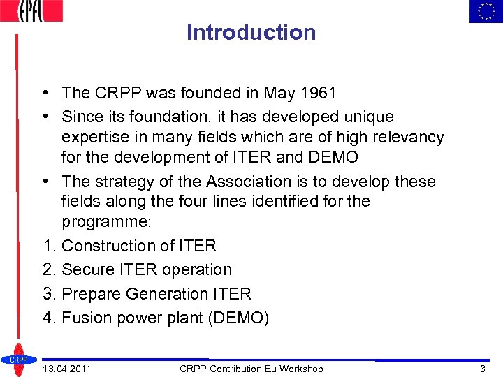 Introduction • The CRPP was founded in May 1961 • Since its foundation, it