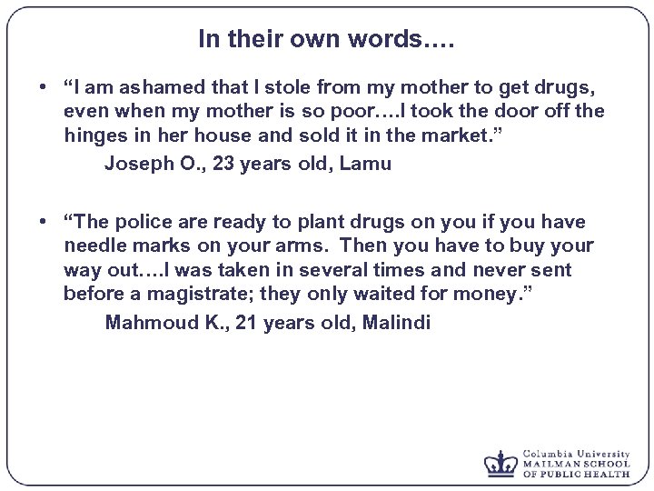 In their own words…. • “I am ashamed that I stole from my mother